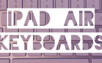 iPad Air Keyboard Round Up