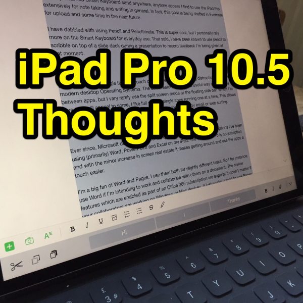 iPad Pro 10.5 Thoughts